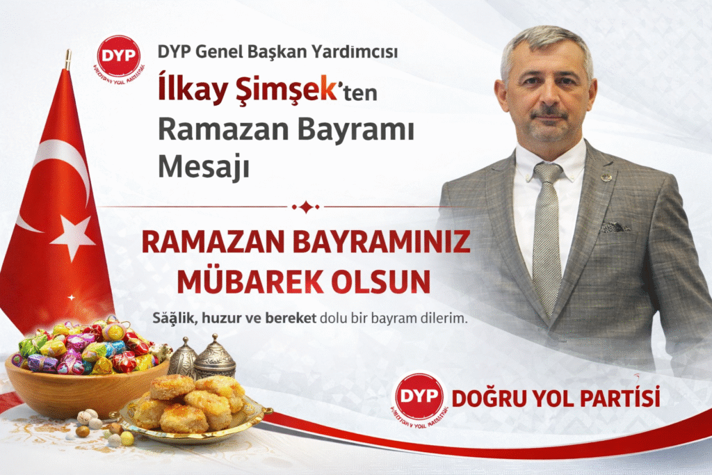 DYP Genel Başkan Yardımcısı İlkay Şimşek’ten Ramazan Bayramı Mesajı
