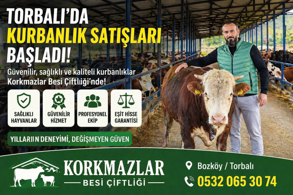 Torbalı’da Kurbanlıkta Güvenin Adresi: Korkmazlar Besi Çiftliği