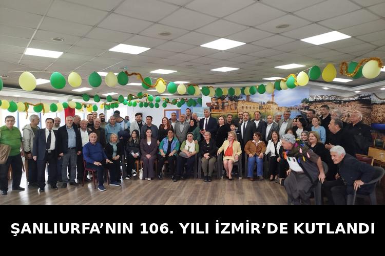 ŞANLIURFA’MIZIN 106. KURTULUŞ YILI İZMİR’DE GÖNÜLLERİ ISITTI