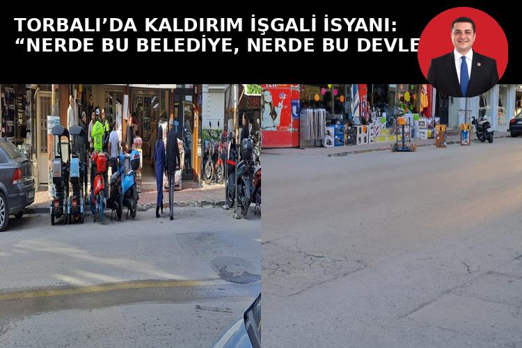 Torbalı’da Kaldırım İşgali İsyanı: “Nerede Bu Belediye, Nerede Bu Devlet?”