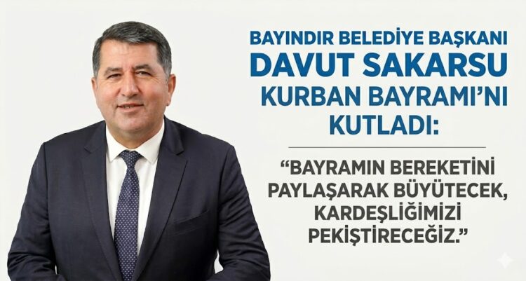 Bayındır Belediye Başkanı Davut Sakarsu’dan Kurban Bayramı Mesajı