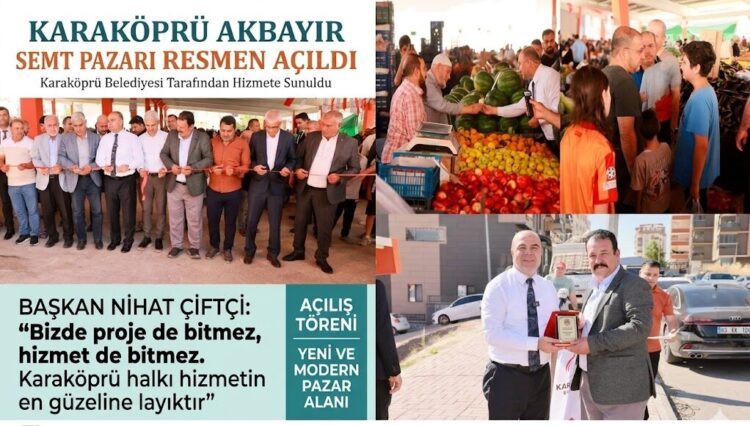 KARAKÖPRÜ AKBAYIR SEMT PAZARI RESMEN AÇILDI