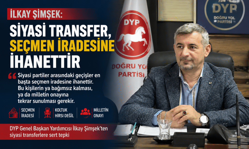 “SİYASİ TRANSFER, SEÇMEN İRADESİNE İHANETTİR”