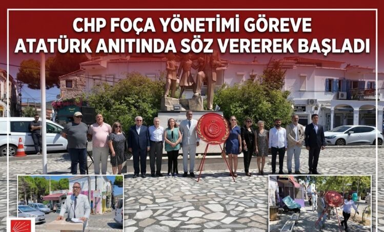 CHP Foça Yönetimi Göreve Atatürk Anıtı’nda Söz Vererek Başladı: “
