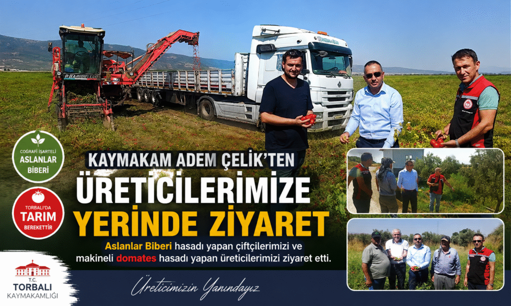 TORBALI’DA ASLANLAR BİBERİ HASADI BAŞLADI: KAYMAKAM ÇELİK’TEN ÜRETİCİLERE ZİYARET