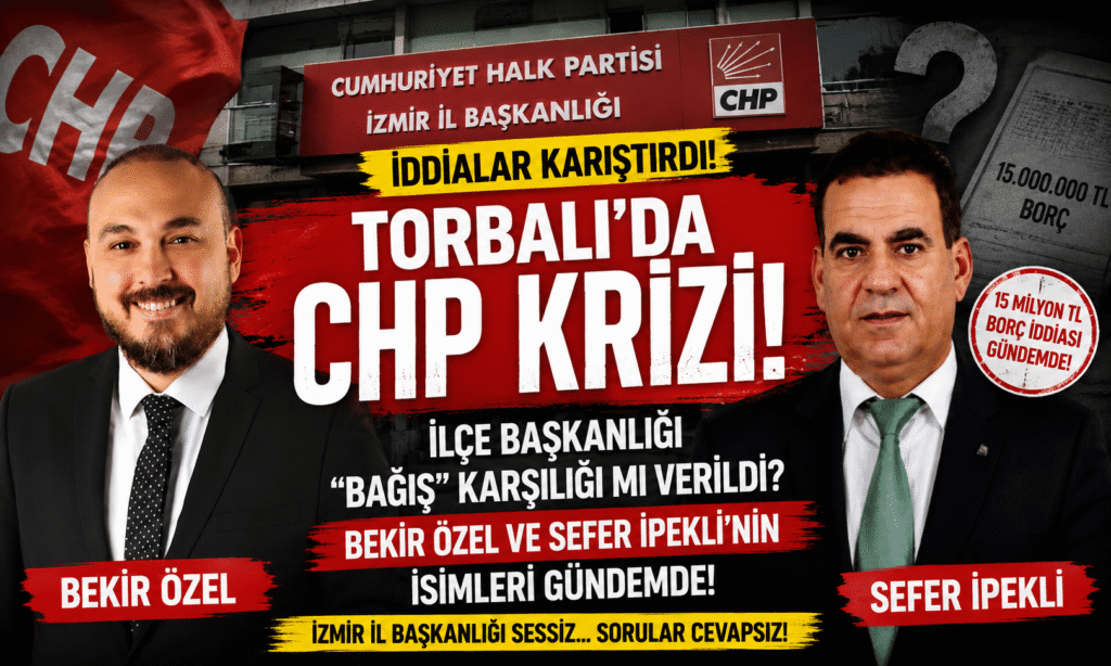 TORBALI’DA CHP KULİSLERİ KARIŞTI!