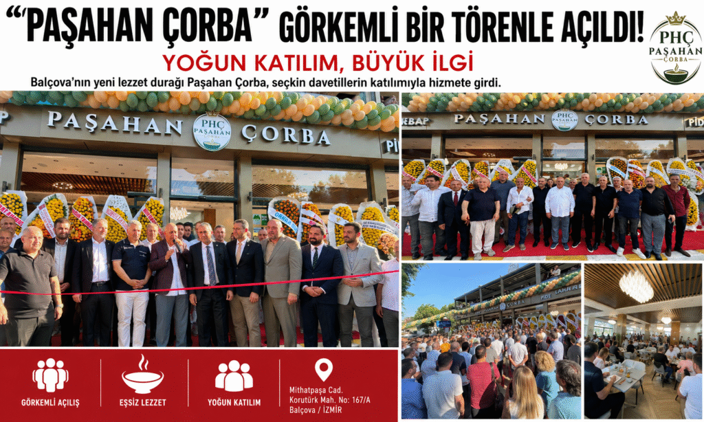 Balçova’da Görkemli Açılış! Paşahan Çorba Kapılarını Yoğun Katılımla Açtı
