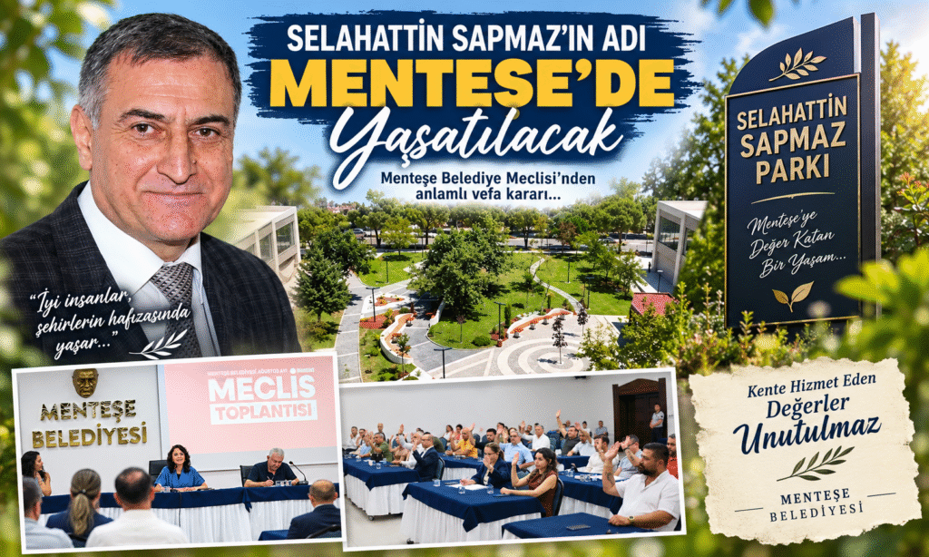 Selahattin Sapmaz’ın Adı Menteşe’de Sonsuza Dek Yaşayacak